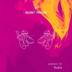 Secret Fusion Podcast Nr.: 52 - Buba