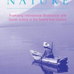 Ebook PDF Contested Nature: Promoting International Biodiversity and Social Justice in