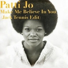 Patti Jo - Make Me Believe In You (Jack Tennis Edit)