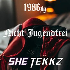 SheTekkz - NIcht Jugendfrei 1986zig Tekk Remix