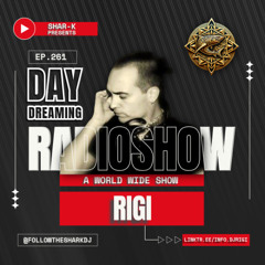 Rigi, Shar-K - Day Dreaming Radioshow ep.261 | House