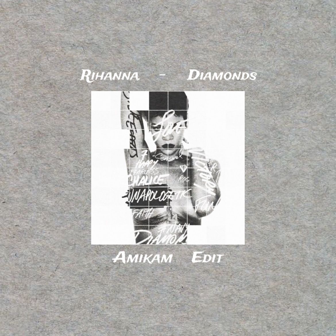 Diamonds, Rihanna (Amikam Edit)