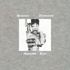 Diamonds, Rihanna (Amikam Remix)