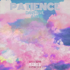 Patience (Ft. RichcityK9) (Prod. Bloom)