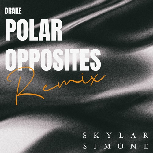Drake - Polar Opposites (Skylar Simone Remix)