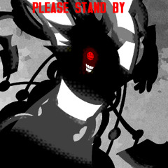 PLEASE STAND BY - [Deltarune: The Same Same Same Other Puppet