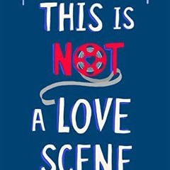 Access EBOOK EPUB KINDLE PDF This Is Not a Love Scene: A Novel by  S. C. Megale 💜