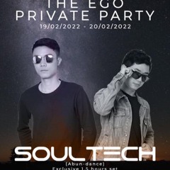 SOULTECH @ The Ego Private Party 19/02/22