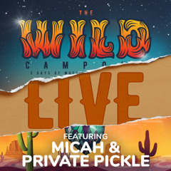 Micah & Private Pickle B2B @ The Wild Campout 20/21