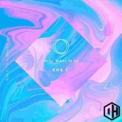 What It Is -Rob T