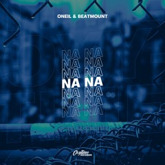 ONEIL & Beatmount - Na Na