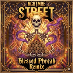 NGHTMRE - Street (Blessed Phreak Remix) [Free DL]