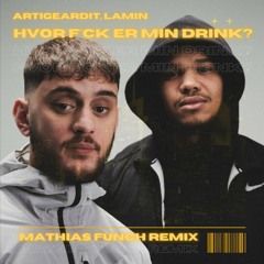 Artigeardit, Lamin - Hvor Fuck Er Min Drink? (Mathias Funch Remix)