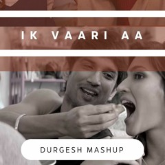 Ik Vaari Aa X Burn Out - Durgesh Mashup
