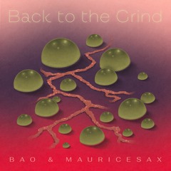 Bao & Mauricesax - Back to the Grind