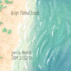 d0pe Minimal Sounds | June 2020 [mixed by AllexPhills]