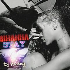 Rihanna ❤️‍🩹 Stay ⏳  Dj Wickey Final Remix 2K13  #FreeDownload