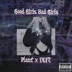 Good Girls, Bad Girls (feat. Deft)