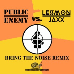Public Enemy Vs. Lesmon Jaxx - Bring The Noise (Remix)