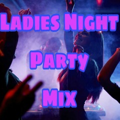 Ladies Night Party Mix.