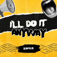 I'll Do It Anyway (Radio Edit)