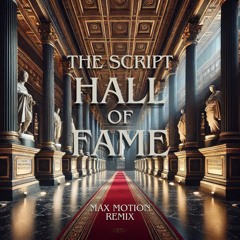 The Script - Hall Of Fame (Max Motion Remix)