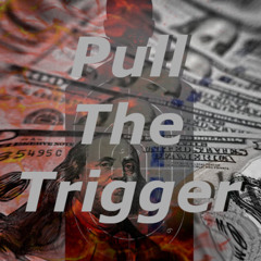 Pull the Trigger - Demonitized mix