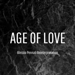FREE DOWNLOAD: Age Of Love (Alessio Pennati Reinterpretation)