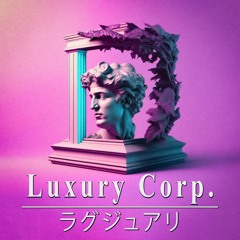 THALREX & GammaFlow - Luxury Corp. ラグジュアリ