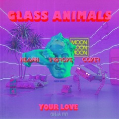 Glass Animals // Your Love (Deja Vu) [Covered by Niamh Sygrove]
