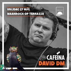 Dj David Dm @ Cafeina  Terrazza  (Maanrock)27 08 2021