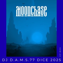 DJ D.A.M.S.77 DICE Moonchase VIP IBIZA 2025
