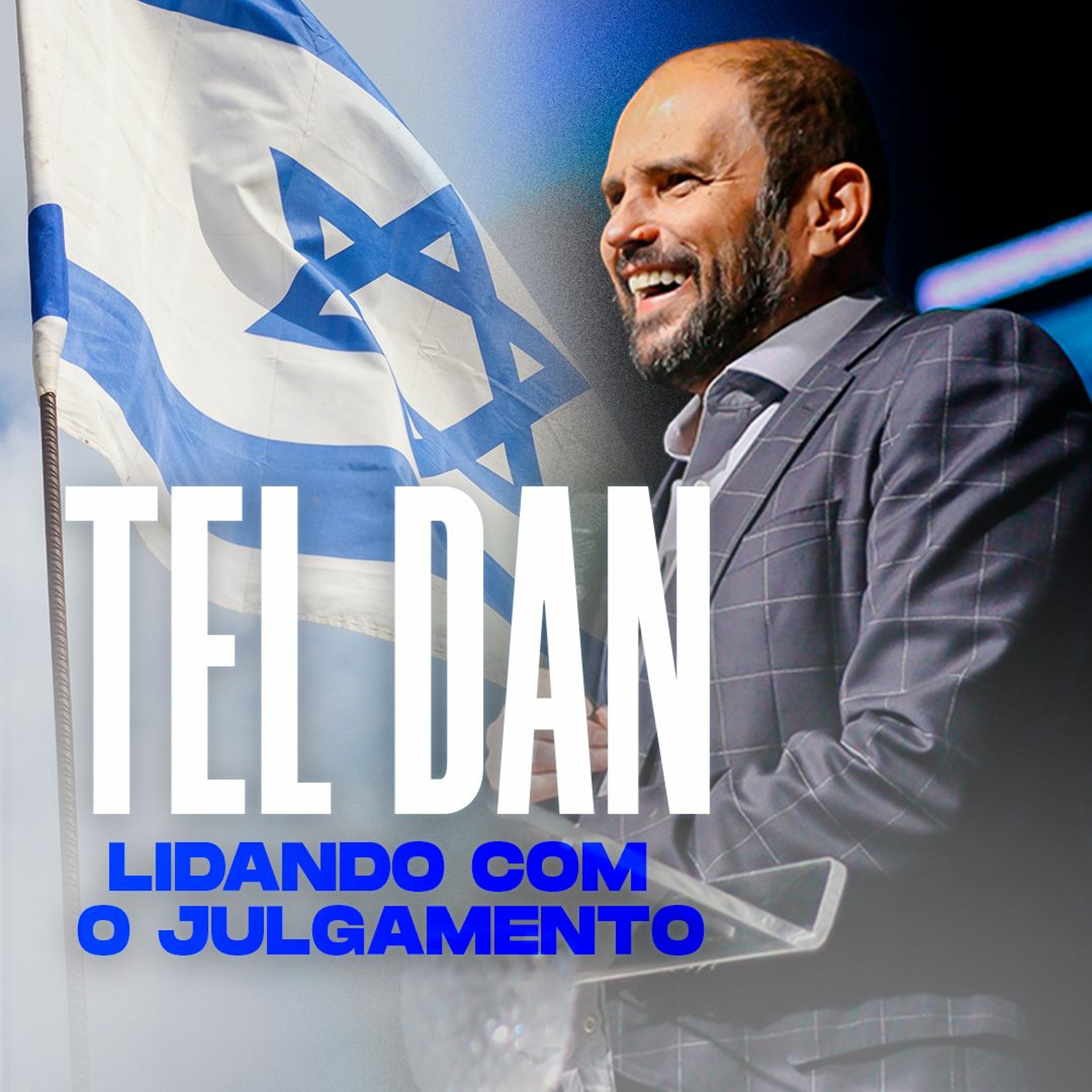 #435 - Tel Dan - Lidando com o Julgamento - Recorrendo a Instância do Céu - JB Carvalho