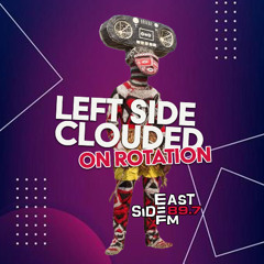 Left Side Clouded - Eastside FM 171225