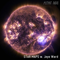 STAR MAPS w. Jaye Ward [15.06.2023]