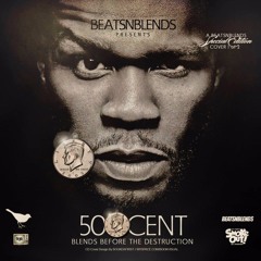 Beatsnblends - 50 Cent Blends (Before The Destruction)