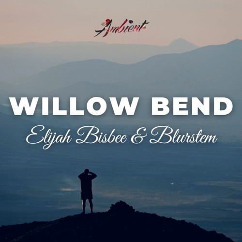 Elijah Bisbee & Blurstem - Willow Bend