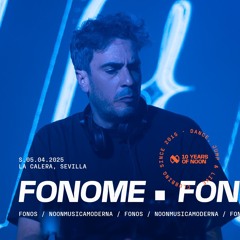 Fonome @ 10 YEARS OF NOON 05.04.25