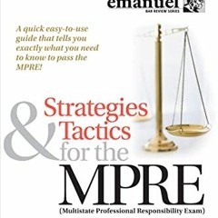 ❤️ Download Strategies & Tactics for the MPRE: (Multistate Professional Responsibility Exam) (Ba