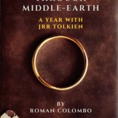 VIEW KINDLE 📕 Meditations Through Middle-Earth: A Year With Tolkien by  Roman Colomb