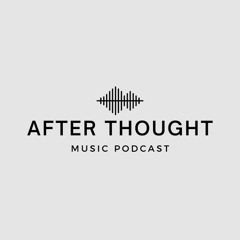 After Thought July 2024 (Afro Edition)