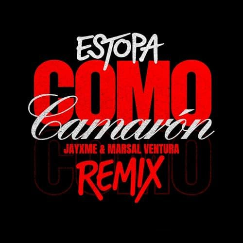 🦐 Estopa, Jayxme, Marsal Ventura - Como Camaron (REMIX OFICIAL) [TECHNO] 🦐