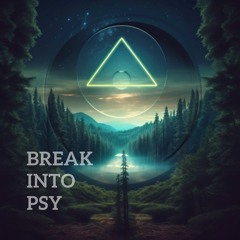 Break Into Psy || Psytrance