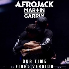 Martin Garrix, Afrojack - Our Time