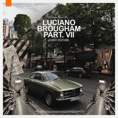 Luciano Brougham - Part. VII