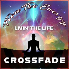 Livin The Life -CROSSFADE- (2024 Radio Mix)