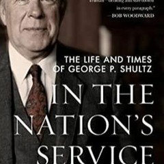 EPUB & PDF In the Nation’s Service: The Life and Times of George P. Shultz