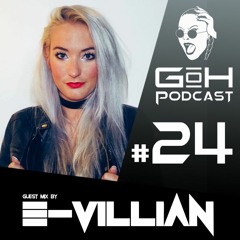 GoH Podcast #24 / E-Villian