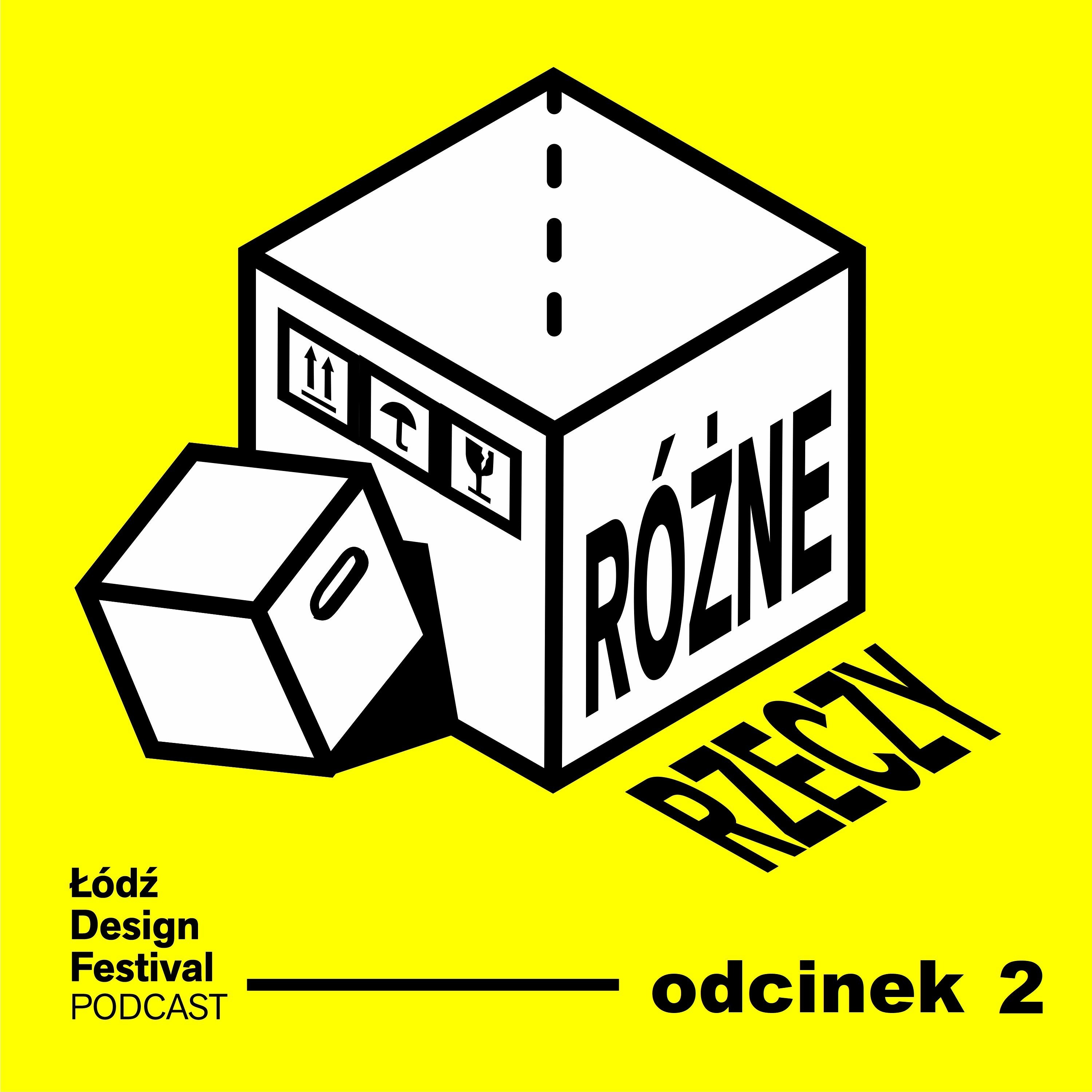 Różne Rzeczy - podcast Łódź Design Festival