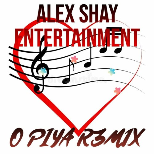 O Piya. AlexShayR3M1X